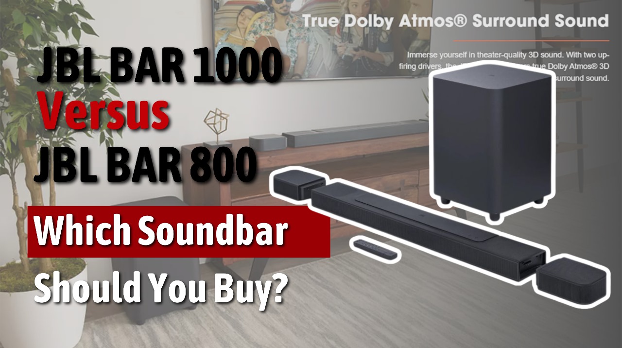 JBL Bar 1000 vs JBL Bar 800 Review: Which Soundbar Should You Buy?